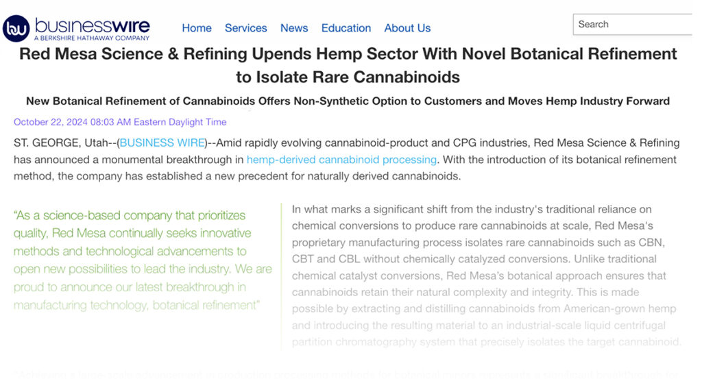 State-of-the-art hemp refinement at Red Mesa Science & Refining, utilyzes advanced technology for isolating rare cannabinoids, CBN, CBL and CBT for a natural cannbinoid that retains the origical properties.